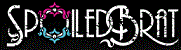spoiled brat